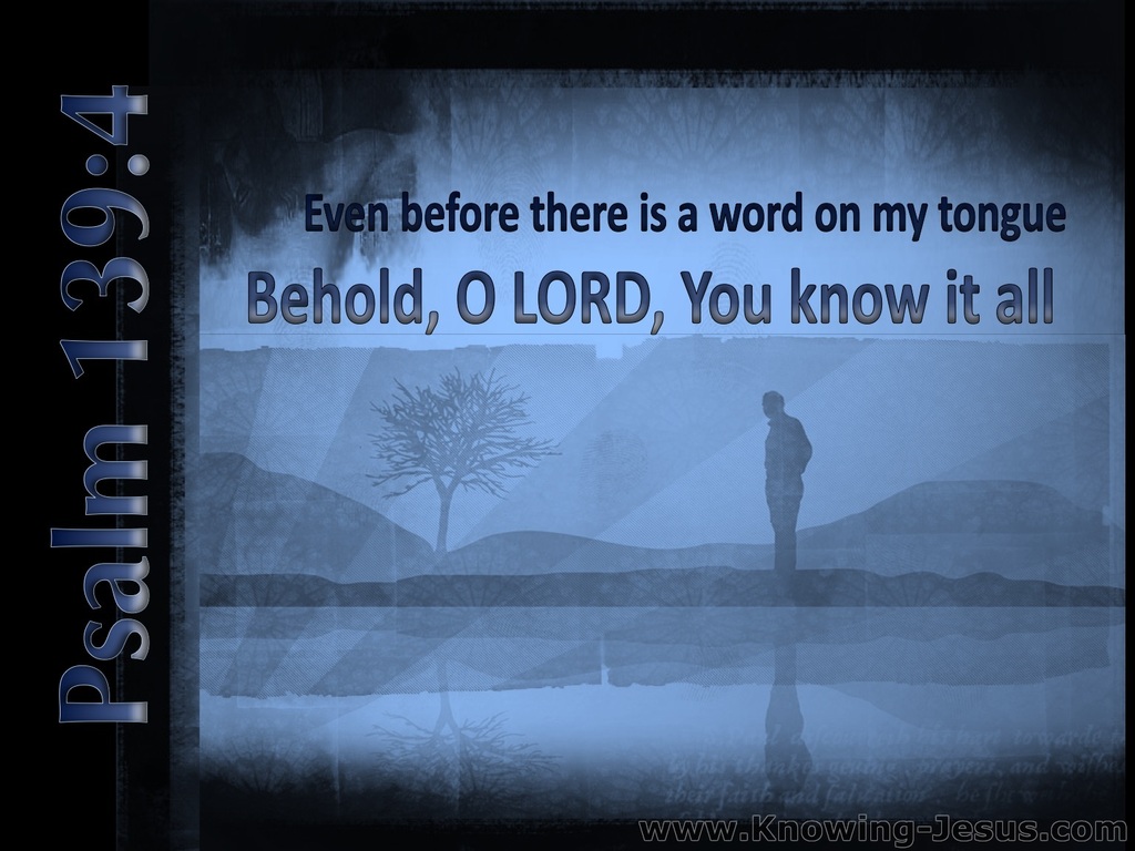 Psalm 139:4 Before There Is A Word On My Tongue (blue)